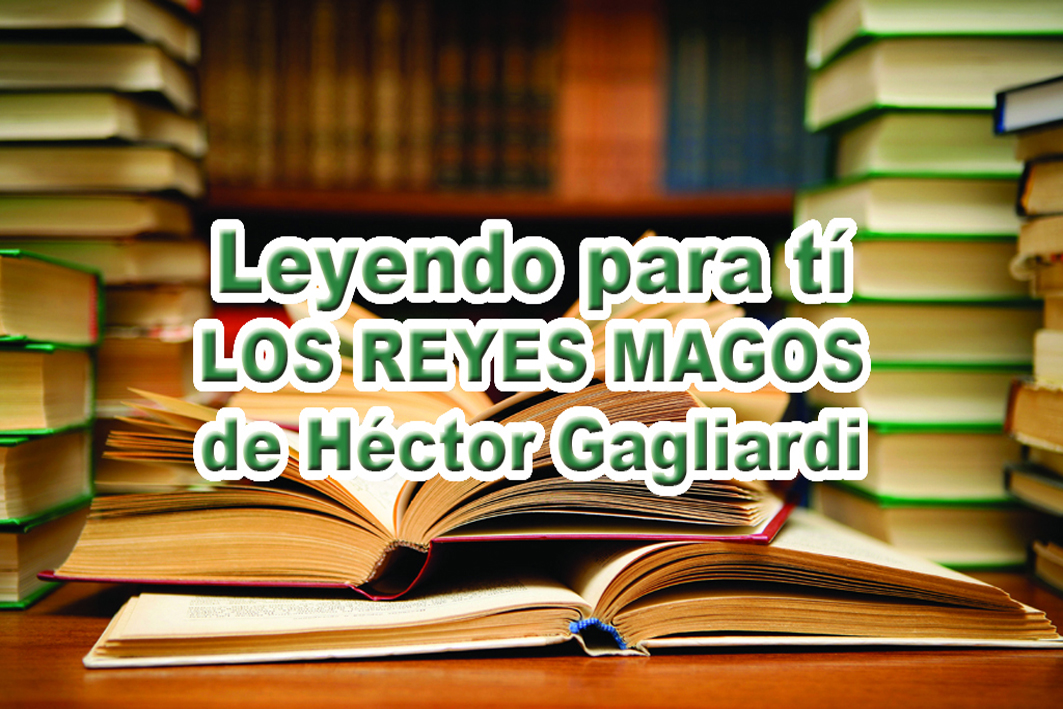 Enrique Carrillo Leyendo para tí, LOS REYES MAGOS de Héctor Gagliardi